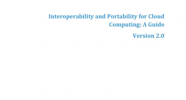 Interoperability and Portability for Cloud Computing: A Guide – CSCC, 2017