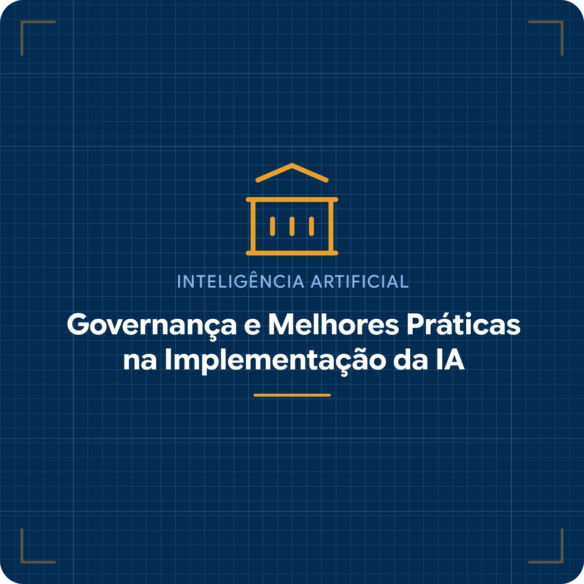Governança e Melhores Práticas na Implementação da Inteligência Artificial Generativa