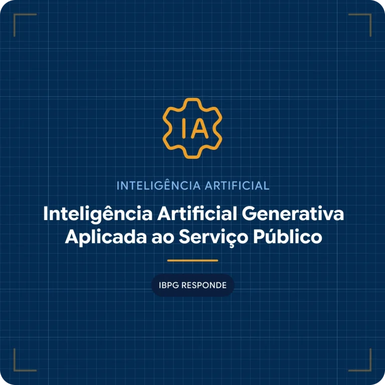 Inteligência Artificial Generativa Aplicada ao Serviço Público