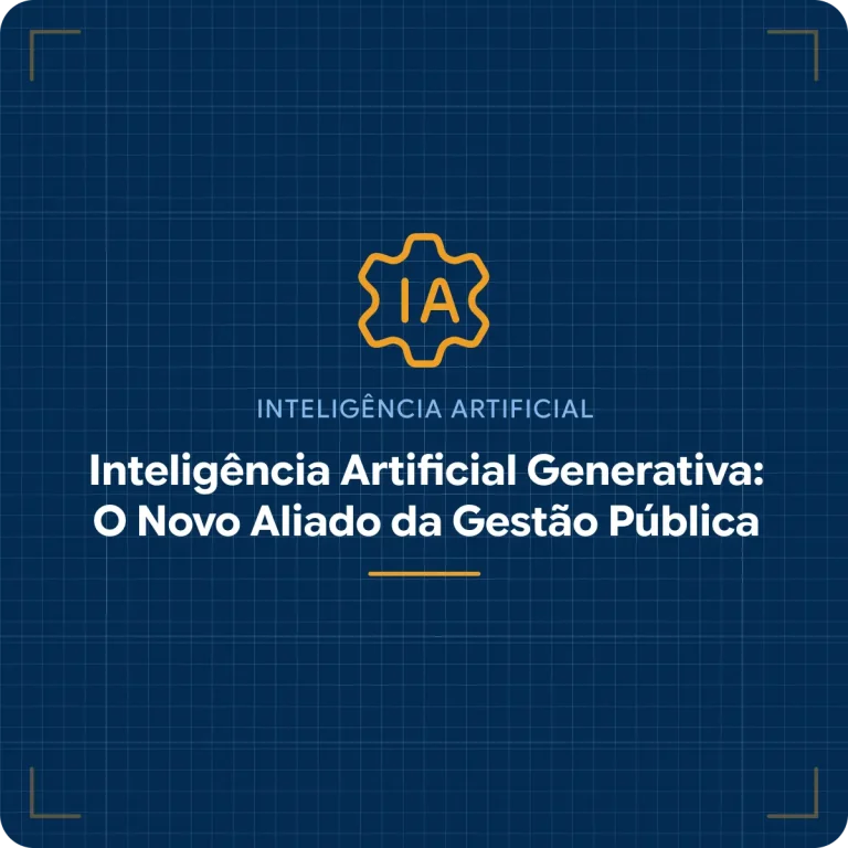 Inteligência Artificial Generativa: O Novo Aliado da Gestão Pública
