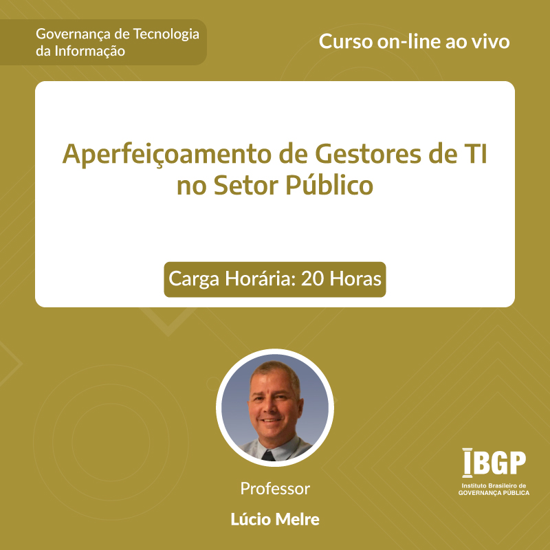 Curso: Aperfeiçoamento de Gestores de TI no Setor Público - Não perca!!!