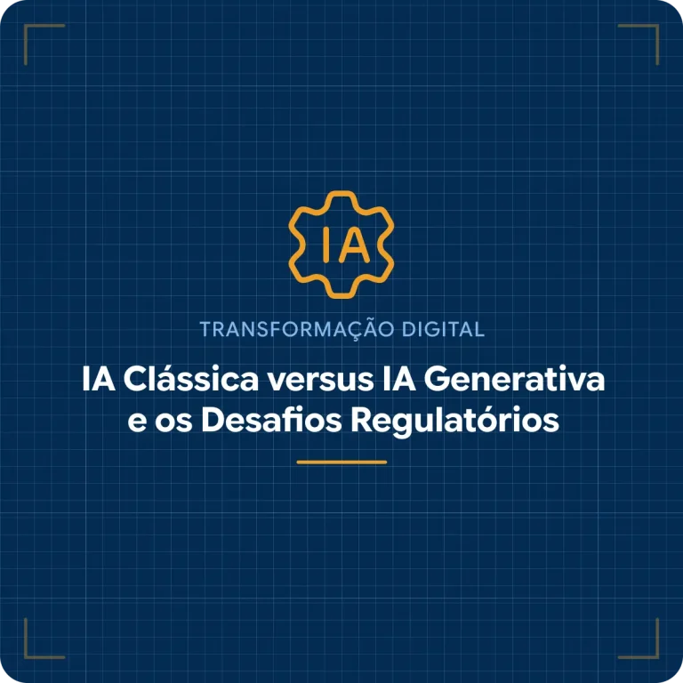 IA Clássica versus IA Generativa e os Desafios Regulatórios