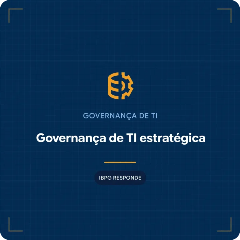 IBGP Responde – Governança de TI estratégica
