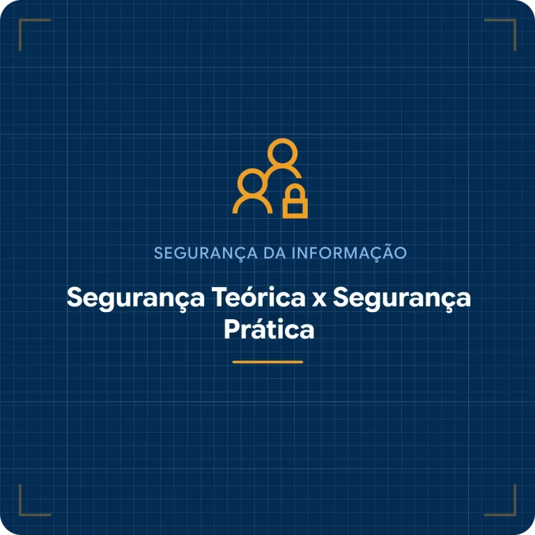 Segurança teórica x prática: por que política não basta
